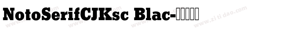 NotoSerifCJKsc Blac字体转换